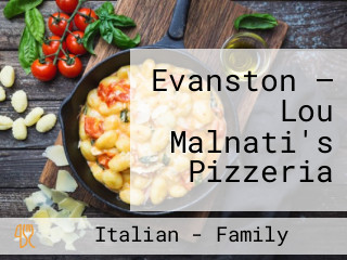 Evanston — Lou Malnati's Pizzeria