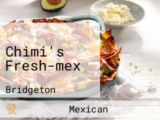 Chimi's Fresh-mex