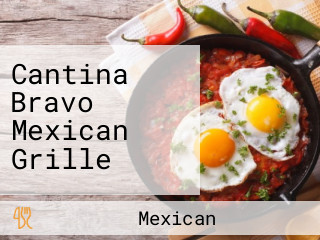 Cantina Bravo Mexican Grille