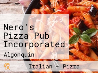 Nero's Pizza Pub Incorporated