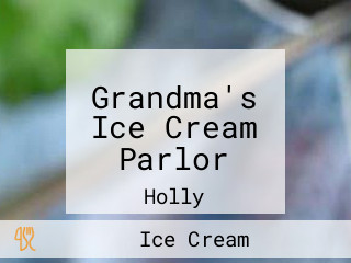 Grandma's Ice Cream Parlor