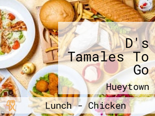 D's Tamales To Go