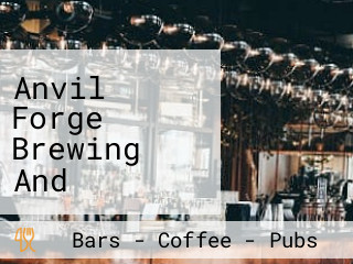 Anvil Forge Brewing And Distilling Company