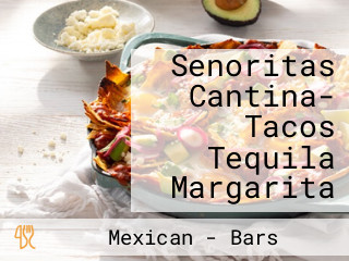 Senoritas Cantina- Tacos Tequila Margarita