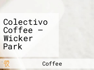 Colectivo Coffee — Wicker Park