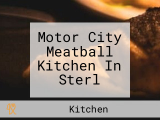 Motor City Meatball Kitchen In Sterl