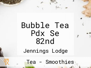 Bubble Tea Pdx Se 82nd