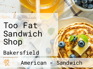 Too Fat Sandwich Shop