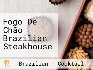 Fogo De Chão Brazilian Steakhouse