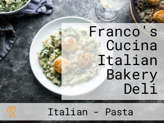 Franco's Cucina Italian Bakery Deli