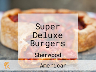 Super Deluxe Burgers