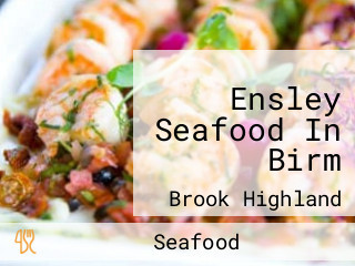 Ensley Seafood In Birm