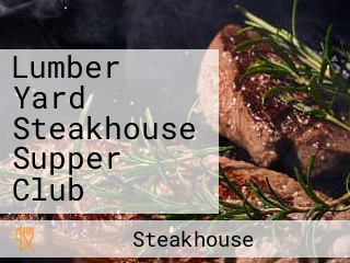 Lumber Yard Steakhouse Supper Club