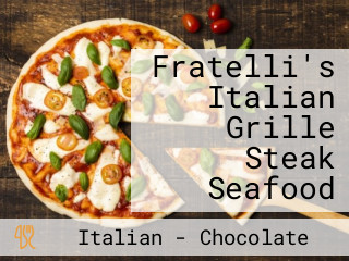 Fratelli's Italian Grille Steak Seafood