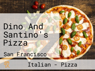 Dino And Santino's Pizza