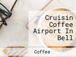 Cruisin Coffee Airport In Bell