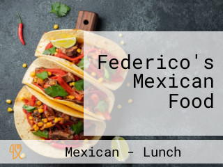 Federico's Mexican Food