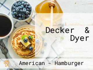 Decker  & Dyer