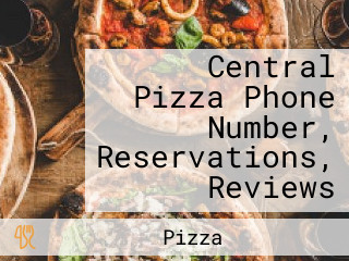 Central Pizza Phone Number, Reservations, Reviews