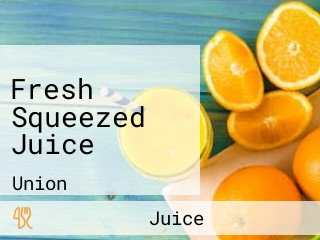 Fresh Squeezed Juice