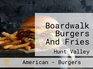 Boardwalk Burgers And Fries