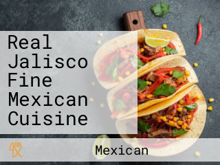 Real Jalisco Fine Mexican Cuisine