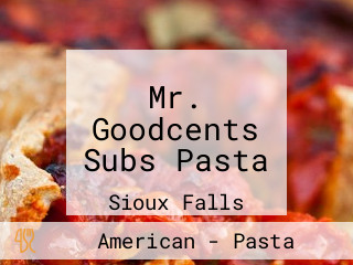 Mr. Goodcents Subs Pasta