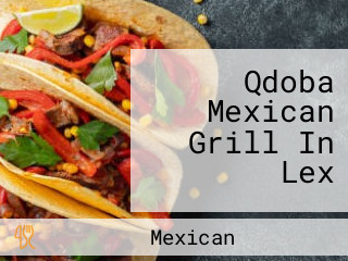 Qdoba Mexican Grill In Lex