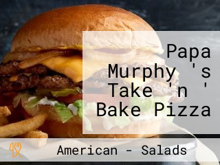 Papa Murphy 's Take 'n ' Bake Pizza