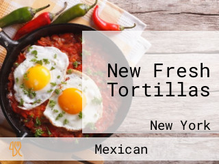 New Fresh Tortillas