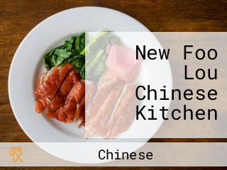 New Foo Lou Chinese Kitchen