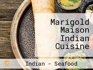 Marigold Maison Indian Cuisine