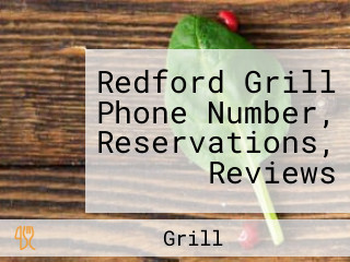 Redford Grill Phone Number, Reservations, Reviews