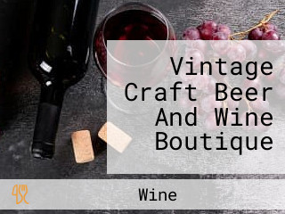 Vintage Craft Beer And Wine Boutique