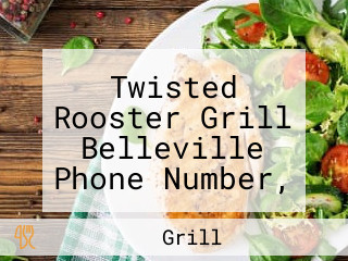 Twisted Rooster Grill Belleville Phone Number, Reservations, Reviews