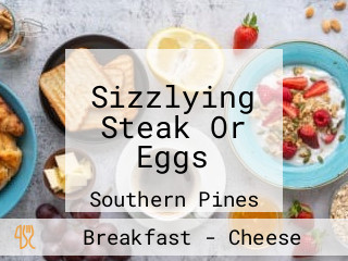 Sizzlying Steak Or Eggs