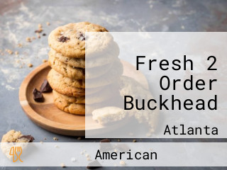 Fresh 2 Order Buckhead