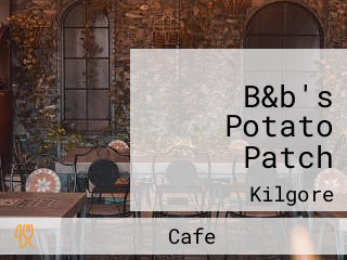 B&b's Potato Patch