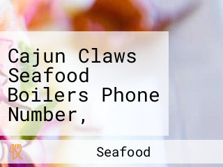 Cajun Claws Seafood Boilers Phone Number, Reservations, Reviews