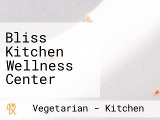 Bliss Kitchen Wellness Center