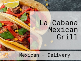 La Cabana Mexican Grill