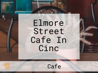 Elmore Street Cafe In Cinc