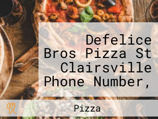 Defelice Bros Pizza St Clairsville Phone Number, Reservations, Reviews