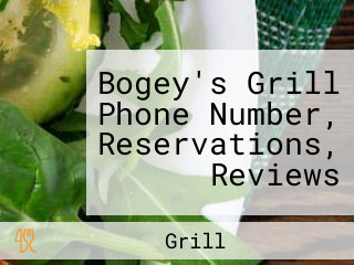 Bogey's Grill Phone Number, Reservations, Reviews