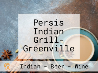 Persis Indian Grill- Greenville