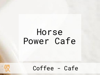 Horse Power Cafe