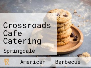 Crossroads Cafe Catering