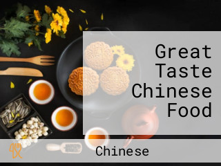 Great Taste Chinese Food