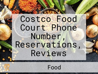 Costco Food Court Phone Number, Reservations, Reviews