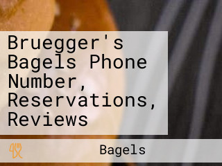 Bruegger's Bagels Phone Number, Reservations, Reviews